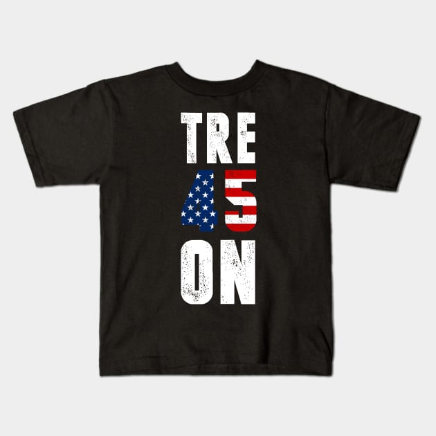 TRE45ON Treason President Distressed Tshirt Kids T-Shirt by CMDesign